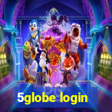 5globe login